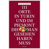 111 Orte in Turin und im Piemont, die man gesehen haben muss, Max, Morais de, Emons Verlag GmbH, EAN/ISBN-13: 9783954517367