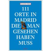 111 Orte in Madrid, die man gesehen haben muss, Thiel, Susanne, Emons Verlag GmbH, EAN/ISBN-13: 9783954511181