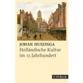 Holländische Kultur im siebzehnten Jahrhundert, Huizinga, Johan, Verlag C. H. BECK oHG, EAN/ISBN-13: 9783406757693