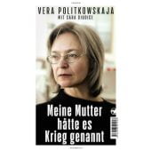 Meine Mutter hätte es Krieg genannt, Politkowskaja, Vera/Giudice, Sara, Tropen Verlag, EAN/ISBN-13: 9783608501957