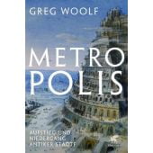 Metropolis. Aufstieg und Niedergang antiker Städte, Woolf, Greg, Klett-Cotta, EAN/ISBN-13: 9783608983708