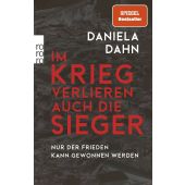 Im Krieg verlieren auch die Sieger, Dahn, Daniela, Rowohlt Verlag, EAN/ISBN-13: 9783499011740