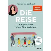 Die Reise zur glücklichen Eltern-Kind-Beziehung, Saalfrank, Katharina, EAN/ISBN-13: 9783407866882