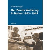 Der Zweite Weltkrieg in Italien 1943-1945, Vogel, Thomas, Reclam, Philipp, jun. GmbH Verlag, EAN/ISBN-13: 9783150112083