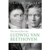 Die zwei Leben des Ludwig van Beethoven, Drüner, Ulrich, Blessing, Karl, Verlag GmbH, EAN/ISBN-13: 9783896676337