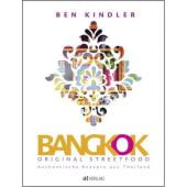 Bangkok Original Streetfood, Kindler, Ben, AT Verlag AZ Fachverlage AG, EAN/ISBN-13: 9783039020522