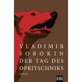 Der Tag des Opritschniks, Sorokin, Vladimir, Verlag Kiepenheuer & Witsch GmbH & Co KG, EAN/ISBN-13: 9783462004106