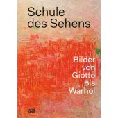 Schule des Sehens - Bilder von Giotto bis Warhol, Rynck, Patrick de/Thompson, Jon, EAN/ISBN-13: 9783775745888