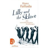 Lilly und ihr Sklave, Fallada, Hans, Aufbau Verlag GmbH & Co. KG, EAN/ISBN-13: 9783351038823