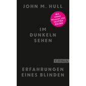 Im Dunkeln sehen, Hull, John M, Verlag C. H. BECK oHG, EAN/ISBN-13: 9783406721557