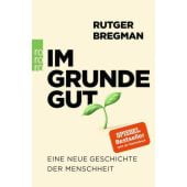 Im Grunde gut, Bregman, Rutger, Rowohlt Verlag, EAN/ISBN-13: 9783499004162