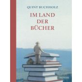 Im Land der Bücher, Buchholz, Quint, Carl Hanser Verlag GmbH & Co.KG, EAN/ISBN-13: 9783446243200