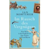 Im Rausch des Vergnügens, Mortimer, Ian, Piper Verlag, EAN/ISBN-13: 9783492071154