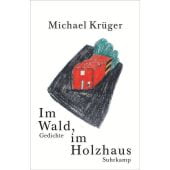 Im Wald. Im Holzhaus, Krüger, Michael, Suhrkamp, EAN/ISBN-13: 9783518430057
