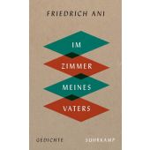Im Zimmer meines Vaters, Ani, Friedrich, Suhrkamp, EAN/ISBN-13: 9783518467992