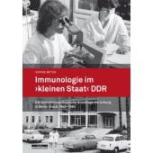 Immunologie im 'kleinen Staat' DDR, Meyer, Sophie, be.bra Verlag GmbH, EAN/ISBN-13: 9783954100873