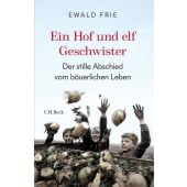 Ein Hof und elf Geschwister, Frie, Ewald, Verlag C. H. BECK oHG, EAN/ISBN-13: 9783406797170