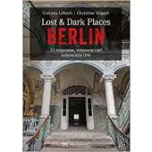 Lost & Dark Places Berlin, Volpert, Christine/Urbach, Corinna, Bruckmann Verlag GmbH, EAN/ISBN-13: 9783734319327