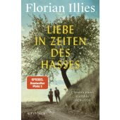 Liebe in Zeiten des Hasses, Illies, Florian, Fischer, S. Verlag GmbH, EAN/ISBN-13: 9783103970739