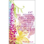 Kat Menschiks & des Psychiaters Doctor medicinae Jakob Hein Illustrirtes Kompendium der psychoaktiven Pflanzen, EAN/ISBN-13: 9783869712611