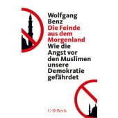 Die Feinde aus dem Morgenland, Benz, Wolfgang, Verlag C. H. BECK oHG, EAN/ISBN-13: 9783406686993