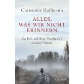 Alles, was wir nicht erinnern, Hoffmann, Christiane, Verlag C. H. BECK oHG, EAN/ISBN-13: 9783406784934