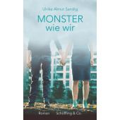 Monster wie wir, Sandig, Ulrike Almut, Schöffling & Co. Verlagsbuchhandlung, EAN/ISBN-13: 9783895611834