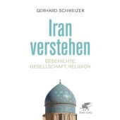 Iran verstehen, Schweizer, Gerhard, Klett-Cotta, EAN/ISBN-13: 9783608981018