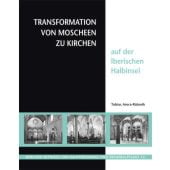 Transformation von Moscheen zu Kirchen auf der iberischen Halbinsel, Arera-Rütenik, Tobias, EAN/ISBN-13: 9783731903185