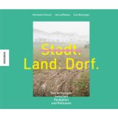 Stadt, Land, Dorf, Hirsch, Hermann/Leßmann, Jan/Reisinger, Eva, Knesebeck Verlag, EAN/ISBN-13: 9783957285072