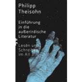 Einführung in die außerirdische Literatur, Theisohn, Philipp, MSB Matthes & Seitz Berlin, EAN/ISBN-13: 9783751803830