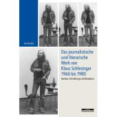 Das journalistische und literarische Werk von Klaus Schlesinger 1960 bis 1980, Kostka, Jan, EAN/ISBN-13: 9783954100552