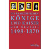 Die französischen Könige und Kaiser der Neuzeit, Verlag C. H. BECK oHG, EAN/ISBN-13: 9783406547409