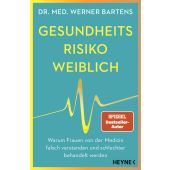 Gesundheitsrisiko: weiblich, Bartens, Werner (Dr. med.), Heyne, Wilhelm Verlag, EAN/ISBN-13: 9783453218383