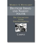 Deutsche Israel- und Nahostpolitik, Weingardt, Markus A, Campus Verlag, EAN/ISBN-13: 9783593371092