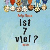 Ist 7 viel?, Damm, Antje, Moritz Verlag, EAN/ISBN-13: 9783895651472