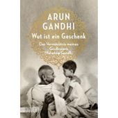 Wut ist ein Geschenk, Gandhi, Arun, DuMont Buchverlag GmbH & Co. KG, EAN/ISBN-13: 9783832164706