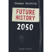 Future History 2050, Harding, Thomas, Verlagshaus Jacoby & Stuart GmbH, EAN/ISBN-13: 9783964280572