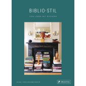 BiblioStil: Vom Leben mit Büchern, Freudenberger, Nina/Stein, Sadie, Prestel Verlag, EAN/ISBN-13: 9783791386522