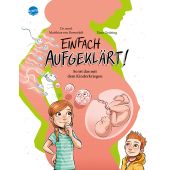 Einfach aufgeklärt! So ist das mit dem Kinderkriegen, Bornstädt, Matthias von, Arena Verlag, EAN/ISBN-13: 9783401718149