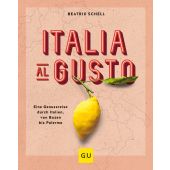 Italia al gusto, Schell, Beatrix, Gräfe und Unzer, EAN/ISBN-13: 9783833883415