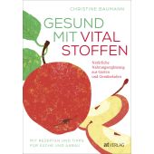 Gesund mit Vitalstoffen, Baumann, Christine, AT Verlag AZ Fachverlage AG, EAN/ISBN-13: 9783039020683