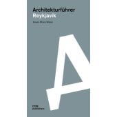 Architekturführer Reykjavík, Weber, Arwen Moira, DOM publishers, EAN/ISBN-13: 9783869224756
