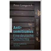 Antisemitismus: Eine deutsche Geschichte, Longerich, Peter, Pantheon, EAN/ISBN-13: 9783570554838