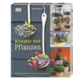 Kreativ mit Pflanzen, Hardy, Emma, Dorling Kindersley Verlag GmbH, EAN/ISBN-13: 9783831034970