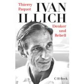 Ivan Illich, Paquot, Thierry, Verlag C. H. BECK oHG, EAN/ISBN-13: 9783406707049
