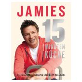 Jamies 15-Minuten-Küche, Oliver, Jamie, Dorling Kindersley Verlag GmbH, EAN/ISBN-13: 9783831022632