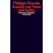 Jenseits von Natur und Kultur, Descola, Philippe, Suhrkamp, EAN/ISBN-13: 9783518296769