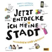 Jetzt entdecke ich meine Stadt, Leitzgen, Anke M/Lachmuth, Anne, Beltz, Julius Verlag, EAN/ISBN-13: 9783407822093