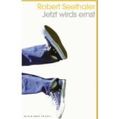 Jetzt wirds ernst, Seethaler, Robert, Kein & Aber AG, EAN/ISBN-13: 9783036959757